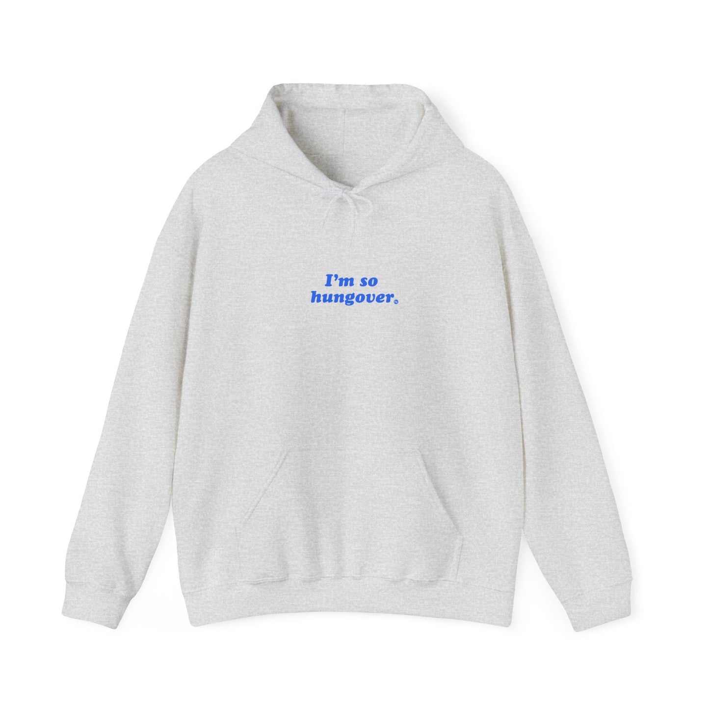'I'm So Hungover' Hoodie