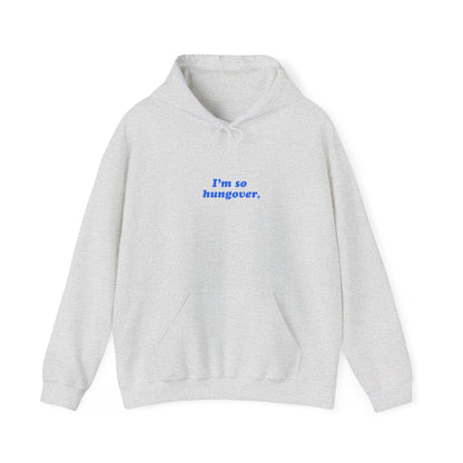 'I'm So Hungover' Hoodie