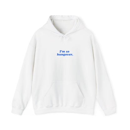 'I'm So Hungover' Hoodie
